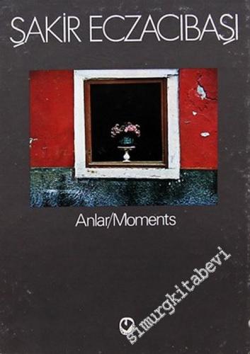 Anlar / Moments