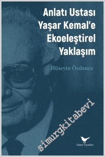 Anlatı Ustası Yaşar Kemal'e Ekoeleştirel Yaklaşım -        2025