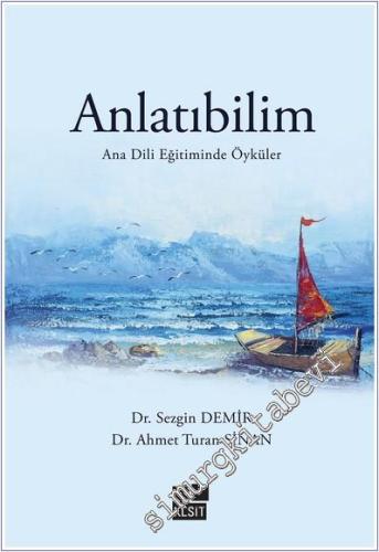 Anlatıbilim : Ana Dili Eğitiminde Öyküler -        2024