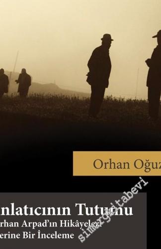 Anlatıcının Tutumu: Burhan Arpad'ın Hikayeleri Üzerine Bir İnceleme -