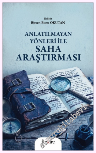 Anlatılmayan Yönleri ile Saha Araştırması -