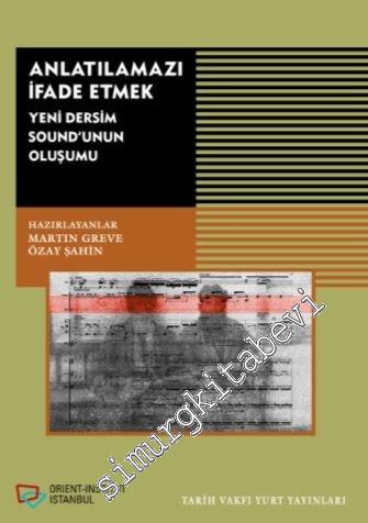 Anlatılmazı İfade Etmek: Yeni Dersim Sound'unun Oluşumu -