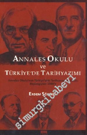 Annales Okulu ve Türkiye'de Tarihyazımı: Annales Okulu'nun Türkiye'deki Tarihyazımına Etkisi: Başlangıçtan 1980'e -
