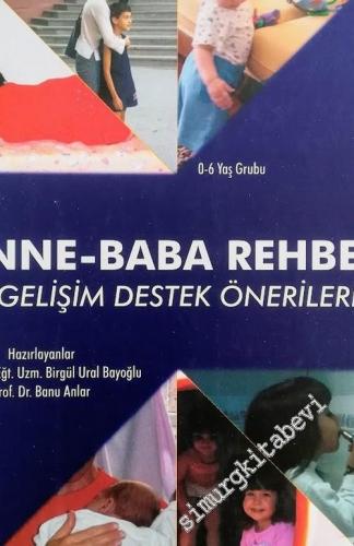 Anne Baba Rehberi: Gelişim Destek Önerileri, 0-6 Yaş -