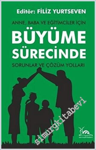 Anne, Baba ve Eğitimciler İçin Büyüme Sürecinde Sorunlar ve Çözüm Yolları -        2020
