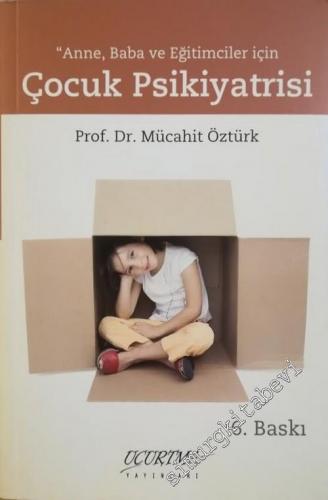 Anne, Baba ve Eğitimciler için Çocuk Psikiyatristi