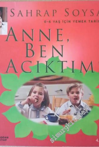Anne Ben Acıktım: 0 - 6 Yaş İçin Yemek Tarifleri -        2005