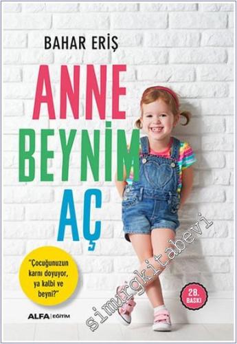 Anne Beynim Aç : Çocuğunuzun Karnı Doyuyor ya Kalbi ve Beyni -        2025