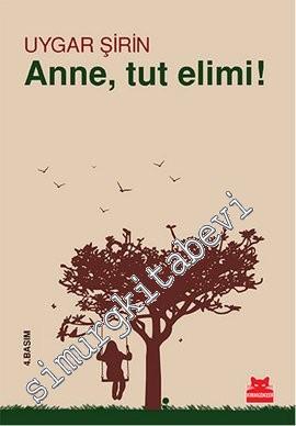 Anne, Tut Elimi ! -