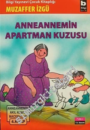 Anneannemin Apartman Kuzusu: Anneannemin Akıl Almaz Maceraları 4. Kitap -