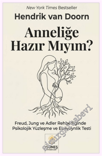 Anneliğe Hazır mıyım : Freud Jung ve Adler Rehberliğinde Psikolojik Yü