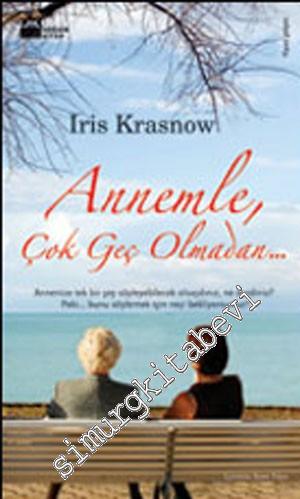 Annemle, Çok Geç Olmadan... -
