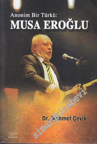 Anonim Bir Türkü : Musa Eroğlu -