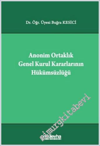 Anonim Ortaklık Genel Kurul Kararlarının Hükümsüzlüğü -        2025