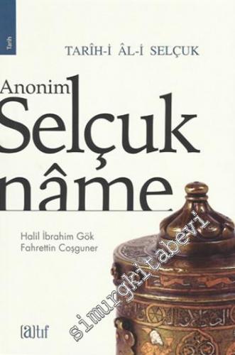 Anonim Selçukname: Tarih - i Al - i Selçuk -