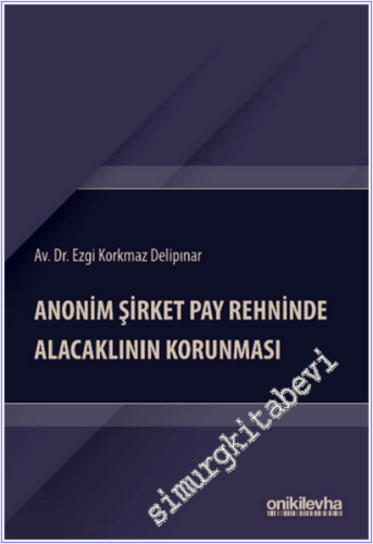 Anonim Şirket Pay Rehninde Alacaklının Korunması -
