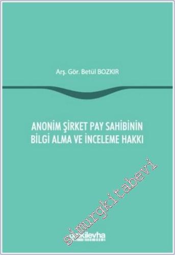 Anonim Şirket Pay Sahibinin Bilgi Alma ve İnceleme Hakkı -        2025