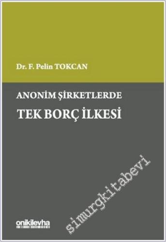 Anonim Şirketlerde Tek Borç İlkesi (Ciltli) -        2025