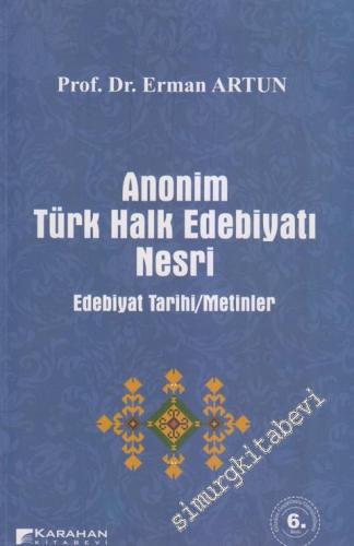 Anonim Türk Halk Edebiyatı Nesri: Edebiyat Tarihi-Metinler -        2012