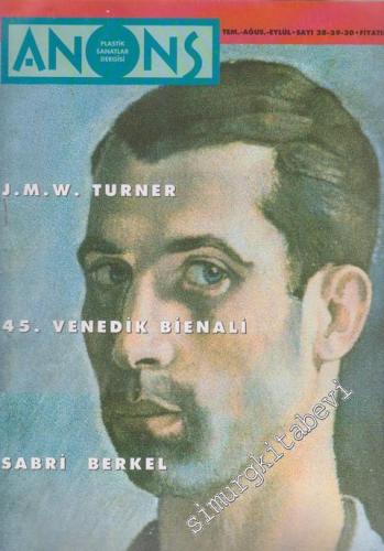Anons Plastik Sanatlar Dergisi - Dosya: J. M. W. Turner - 45. Venedik Bienali - Sabri Berkel - Sayı: 28 - 29 - 30      Temmuz - Ağustos - Eylül