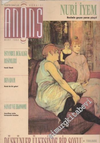 Anons Plastik Sanatlar Dergisi - Dosya: Nuri İyem: Resimle Geçen Yarım Yüzyıl - Düşkünler Ülkesinde Bir Soylu: Toulouse Lautrec  - Sayı: 12      Mart