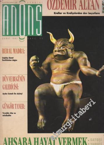 Anons Plastik Sanatlar Dergisi - Dosya: Özdemir Altan: Krallar ve Kraliçelerden Dev Boyutlara - Ahşaba Hayat Vermek: Satoşi Yabuçi - Sayı: 11      Şubat