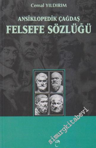 Ansiklopedik Çağdaş Felsefe Sözlüğü: Terimler, Öğretiler, Filozoflar -        2004