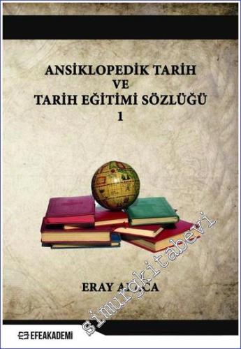 Ansiklopedik Tarih ve Tarih Eğitimi Sözlüğü 1 -        2020