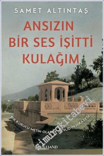 Ansızın Bir Ses İşitti Kulağım - Bir Kurucu Metin Olarak Mevlid'in Hikayesi - 2023