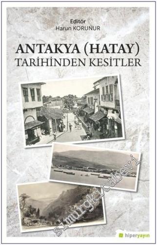 Antakya (Hatay) Tarihinden Kesitler - 2023