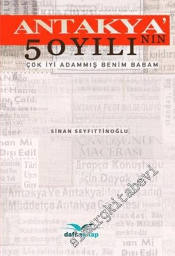 Antakya'nın 50 Yılı - Çok İyi Adammış Benim Babam -