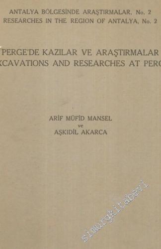 Antalya Bölgesinde Araştırmalar No: 2: Perge'de Kazılar ve Araştırmalar = Research in the Region of Antalya, No. 2: Excavations and Researches at Perge -