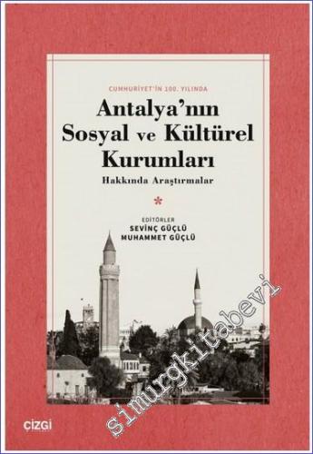Antalya'nın Sosyal ve Kültürel Kurumları Hakkında Araştırmalar : Cumhuriyetin 100. Yılında -        2023