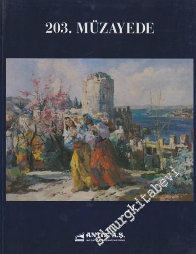 Antik AŞ 203. Müzayede Kataloğu: Osmanlı Eserleri, Değerli Antika ve Tablolar (05 Haziran 1999) -        1999