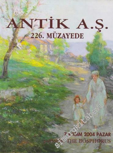 Antik AŞ 226.  Müzayede Kataloğu: Değerli Tablolar ve Osmanlı Eserleri  (07 Kasım 2004) -