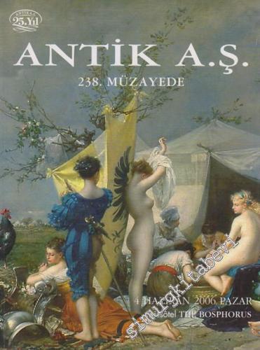 Antik AŞ 238.  Müzayede Kataloğu: Değerli Tablolar ve Antikalar (04 Haziran 2006) -