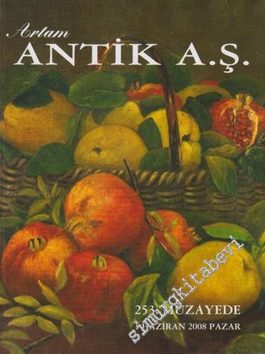 Antik AŞ 253.  Müzayede Kataloğu: Değerli Tablolar ve Antikalar ( 01 Haziran 2008) -