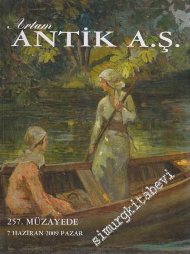 Antik AŞ 257. Müzayede Kataloğu: Değerli Tablolar ve Antikalar (07 Haziran 2009) -        2009