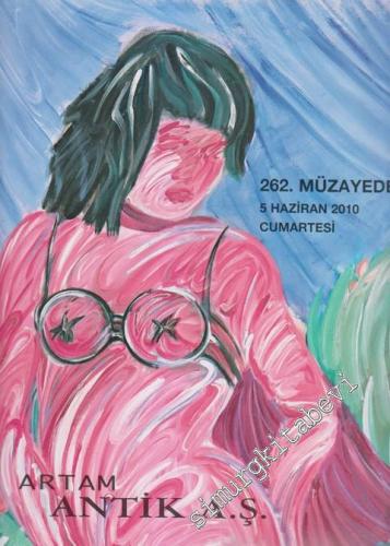Antik AŞ 262. Müzayede Kataloğu: Çağdaş Sanat Eserleri (05 Haziran 201