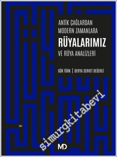 Antik Çağlardan Modern Zamanlara Rüyalarımız ve Rüya Analizleri -        2023