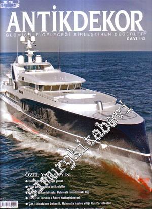 Antik Dekor - Antika Dekorasyon ve Sanat Dergisi : Özel Yat Sayısı - Sayı: 113      Yaz