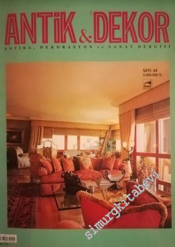Antik Dekor - Antika Dekorasyon ve Sanat Dergisi - Sayı: 64      Mayıs 2001