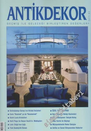 Antik Dekor - Antika Dekorasyon ve Sanat Dergisi - Sayı: 83