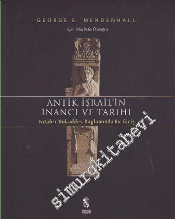 Antik İsrail'in İnancı ve Tarihi: Kitab-ı Mukaddes Bağlamında Bir Giriş -