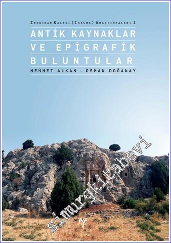 Antik Kaynaklar ve Epigrafik Buluntular : Zengibar Kalesi (Isaura) Araştırmaları 1 -        2020