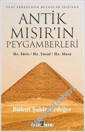 Antik Mısır'ın Peygamberleri: Hz. İdris Hz. Yusuf Hz. Musa -        2025