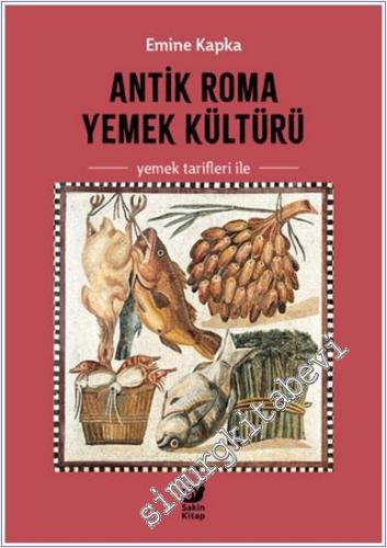 Antik Roma Yemek Kültürü Yemek Tarifleri ile -        2024