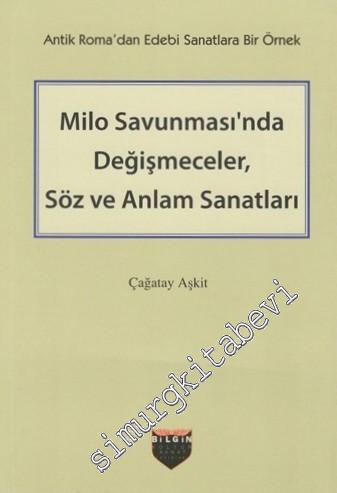 Antik Roma'dan Edebi Sanatlara Bir Örnek Milo Savunması'nda Değişmeceler, Söz ve Anlam Sanatları -