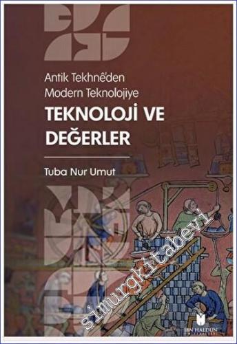 Antik Tekhne'den Modern Teknolojiye: Teknoloji ve Değerler -        2023