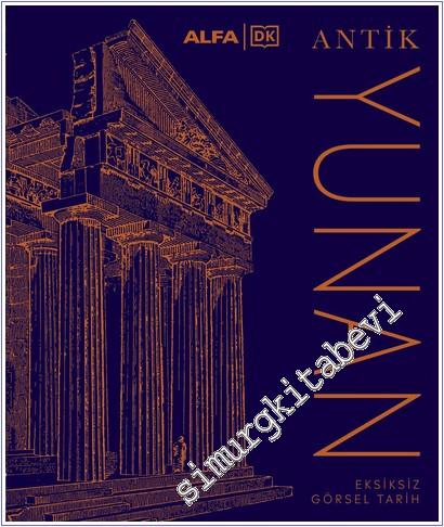 Antik Yunan : Eksiksiz Görsel Tarih (Ciltli) - 2026